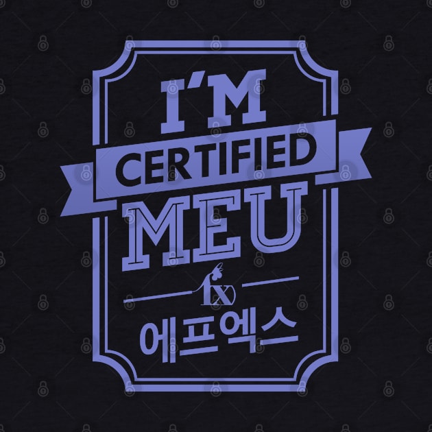 I'M CERTIFIED F(X) MEU by skeletonvenus